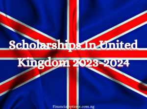 Scholarships in the United Kingdom 2023-2024